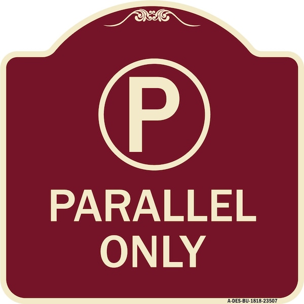 Parallel Parking Only with Graphic Heavy-Gauge Aluminum Architectural Sign